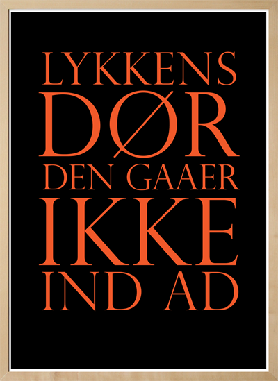 Plakat med Kierkegaard citat - Lykkens dør den gaar ikke indad