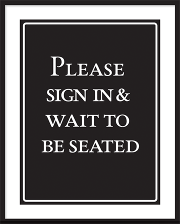 Indramet tekst plakat - Please sign In and wait to be seated.